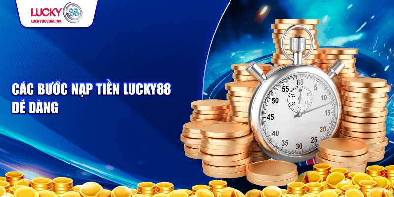 Hướng dẫn nạp tiền tại Lucky88