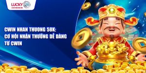 Cơ hội nhận thưởng dễ dàng từ Cwin