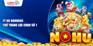 Những lý do khiến nổ hũ tại lucky88 là lựa chọn số 1